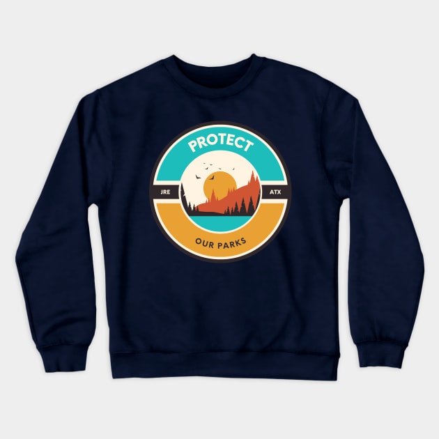 Protect Our Parks LTD Crewneck Sweatshirt by TexasToons